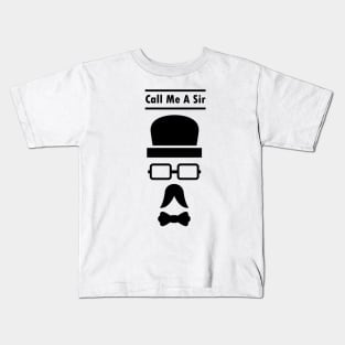 Call Me A Sir Mustache Ideology Handlebar Mustache Happy Fathers Day Kids T-Shirt